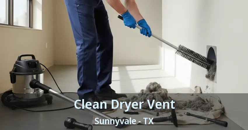 Clean Dryer Vent Sunnyvale - TX