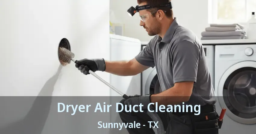 Dryer Air Duct Cleaning Sunnyvale - TX