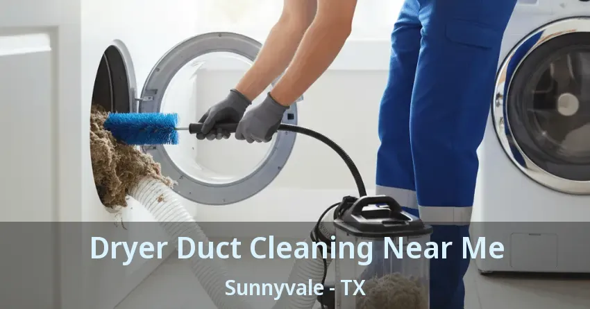 Dryer Duct Cleaning Near Me Sunnyvale - TX