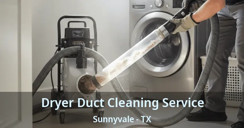 Dryer Duct Cleaning Service Sunnyvale - TX