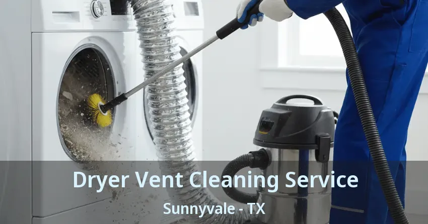 Dryer Vent Cleaning Service Sunnyvale - TX