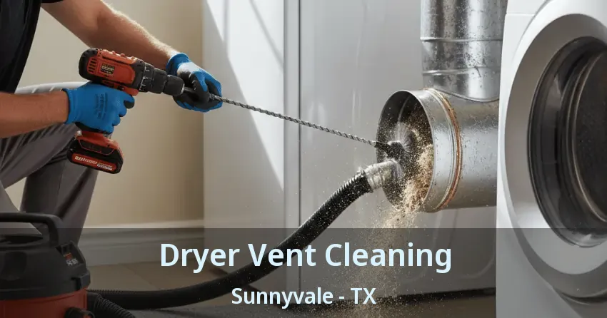 Dryer Vent Cleaning Sunnyvale - TX