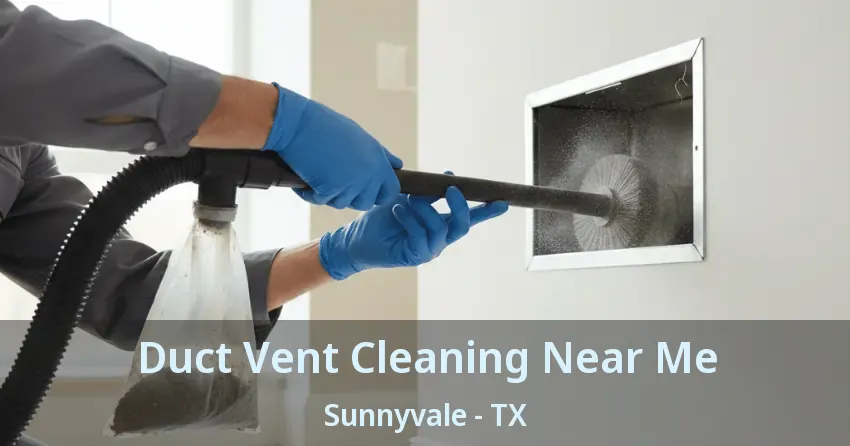 Duct Vent Cleaning Near Me Sunnyvale - TX Duct Vent Cleaning Near Me Sunnyvale - TX