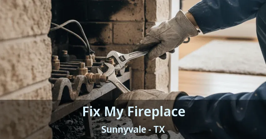 Fix My Fireplace Sunnyvale - TX