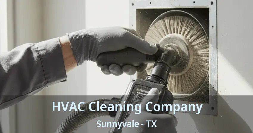 HVAC Cleaning Company Sunnyvale - TX