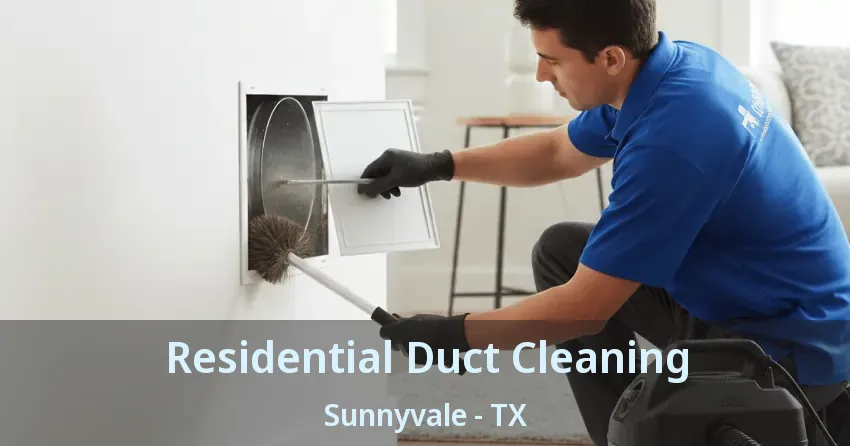 Residential Duct Cleaning Sunnyvale - TX